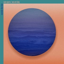 Outside the Blue (feat. We Are KING) [Radio Edit] Sam Sparro