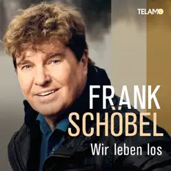 Wir leben los - Frank Schöbel