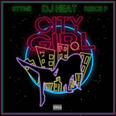 City Girl (feat. Styme & Reece P) - Single