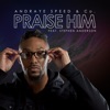 Praise Him (feat. Stephen Anderson) - Single
