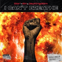 I Can't Breathe (feat. Sin & JayKingdOm) - Single - Dior' Twan