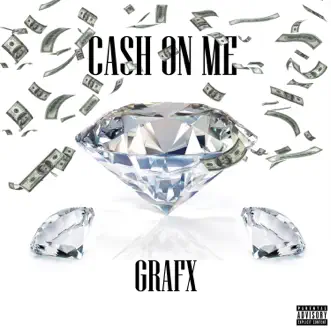 Cash on Me - Single by Grafx album reviews, ratings, credits