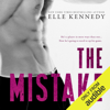 The Mistake (Unabridged) - Elle Kennedy