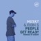 People Get Ready (Babert Soul Mix) - Husky & rion s lyrics
