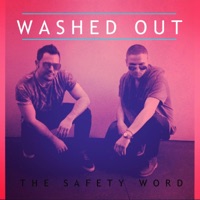 Washed Out - Single - The Safety Word