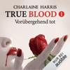 Vorübergehend tot: True Blood 1 - Charlaine Harris