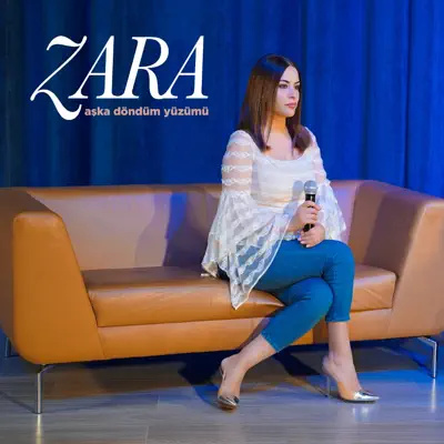 Aşka Döndüm Yüzümü - Single - Zara