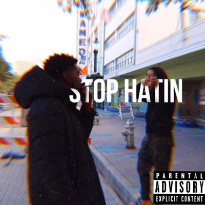 Stop Hatin' (feat. Stylez) - Single