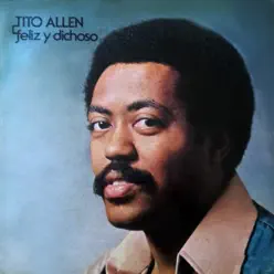 Feliz Y Dichoso - Tito Allen Feliz Y Dichoso - Tito Allen