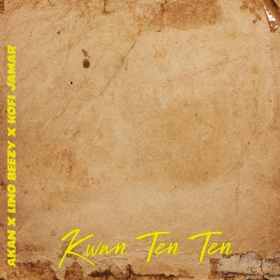 Kwan Ten Ten (feat. Lino Beezy & Kofi Jamar) - Single