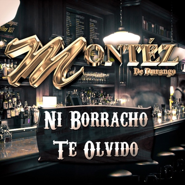 Ni Borracho Te Olvido