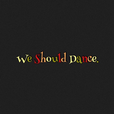 We Should Dance. - Single