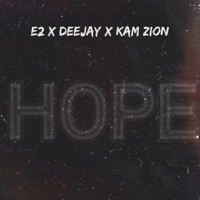 Hope (feat. DeeJay & Kam Zion) - Single - E2