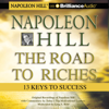Napoleon Hill - The Road to Riches: 13 Keys to Success - Napoleon Hill & Greg S. Reid