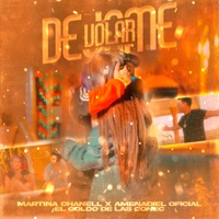 Déjame Volar - Single - Martina Chanell, AMENADIEL OFICIAL & El Goldo De Las Conec