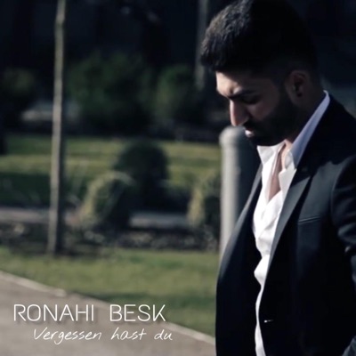 Ronahi Besk - Vergessen hast du