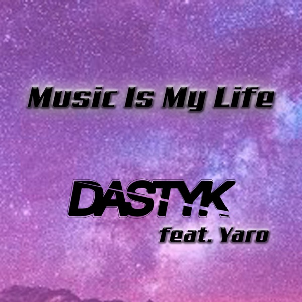 Music Is My Life (feat. Yaro) - Single - Yerson Dastyk