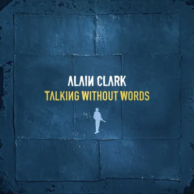 Talking Without Words - Single - Alain Clark
