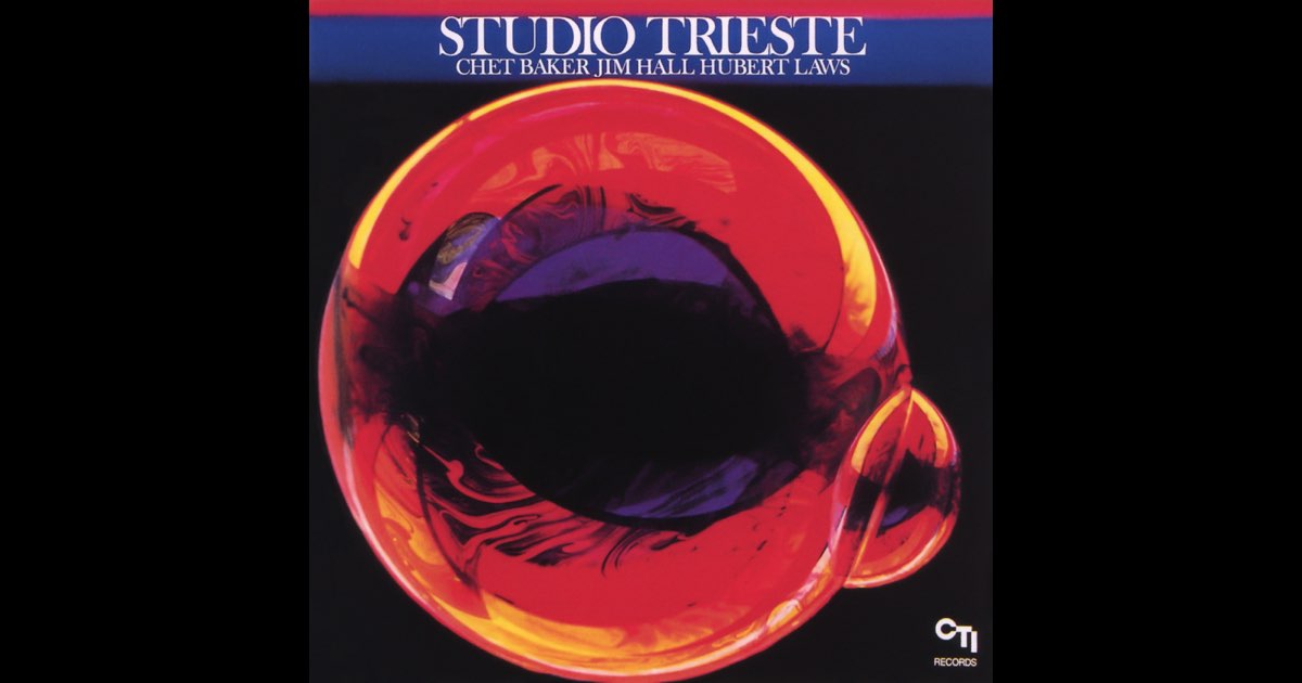 洋楽 STUDIO TRIESTE Chet Baker Jim Hall Huber Studio Trieste - Album by Chet Baker, Jim Hall & Hubert Laws