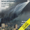 Method and Madness: The Hidden Story of Israel's Assaults on Gaza (Unabridged) - Norman G. Finkelstein