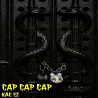 Cap Cap Cap - Single - Kae Ez