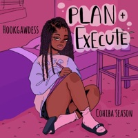 Plan & Execute (feat. Cohiba Season) - Single - Hook Gawdess