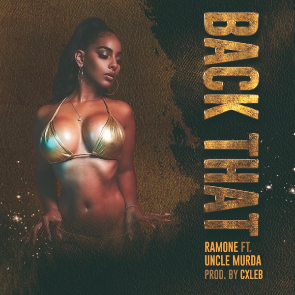 Back That (feat. Uncle Murda) - Single - Ramone
