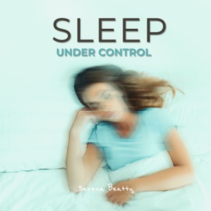 Sleep Under Control