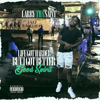 Life Got Harder but I Got Better: Good Spirit - EP