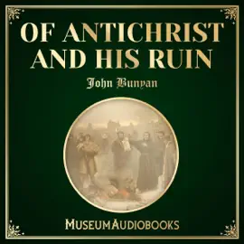 Of AntiChrist and His Ruin (Unabridged)