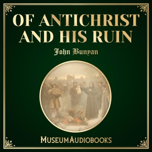 Of AntiChrist and His Ruin (Unabridged)