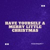 Have Yourself a Merry Little Christmas - Single