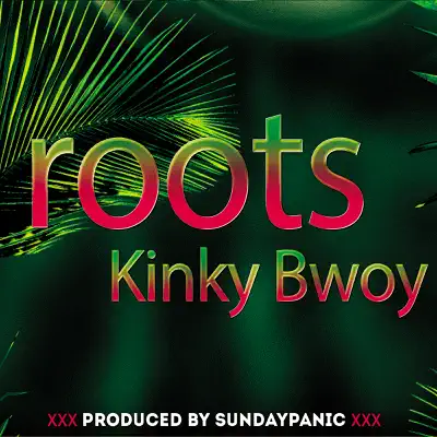 Roots - Single - Kinky Bwoy