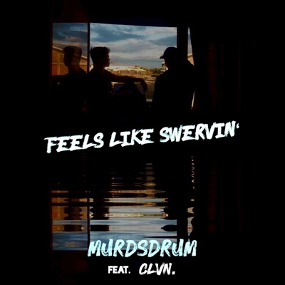 Feels Like Swervin' - Single