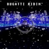 Bugatti Ridin' - Single