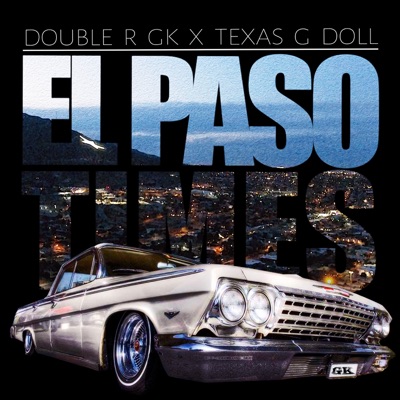 El Paso Times (feat. Double R GK & Texas G Doll) - Single
