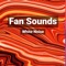 Fan Sounds for Sleeping Loopable upto 6 Hours - White Noise Baby Sleep, White Noise For Babies & Nature Sounds lyrics