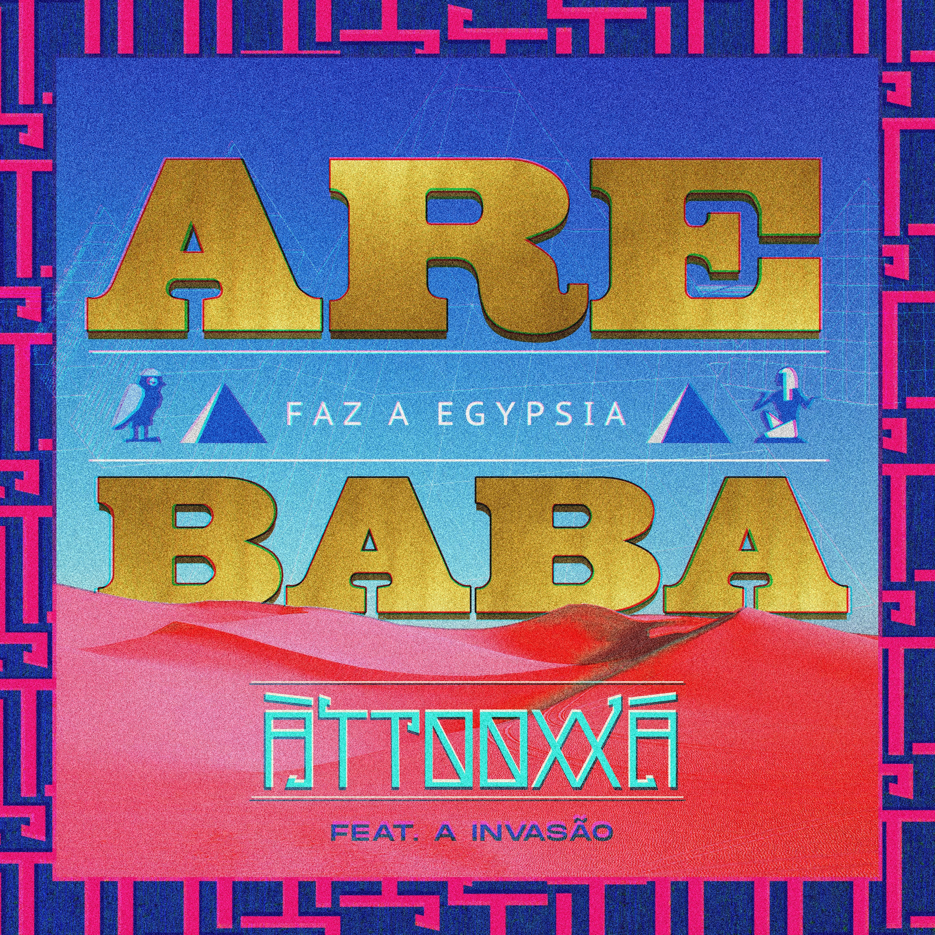 Faz a Egypsia (ARE BABA) (feat. A Invasão) - Single