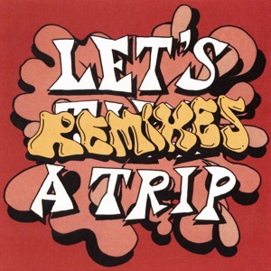 Let's Take a Trip (Remixes) - EP