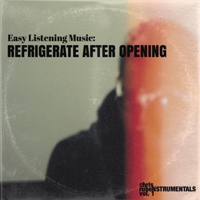 Refrigerate After Opening (Chris Rubenstrumentals Vol. 1) [Instrumental]