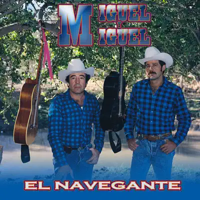 El Navegante - Miguel y Miguel El Navegante - Miguel y Miguel