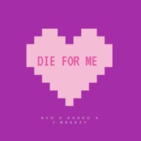 DIE for ME (feat. Kadeo & J.Diego) - Single - Avo V2