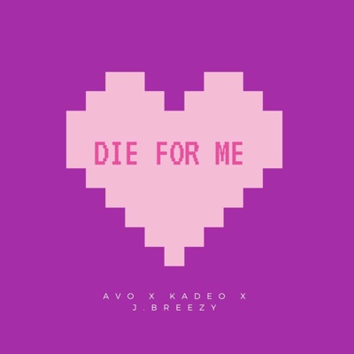 DIE for ME (feat. Kadeo & J.Diego) - Single