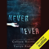 Never Never: Part Two (Unabridged) - Tarryn Fisher & Colleen Hoover