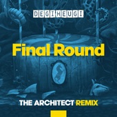 Degiheugi - Final Round - The Architect Remix