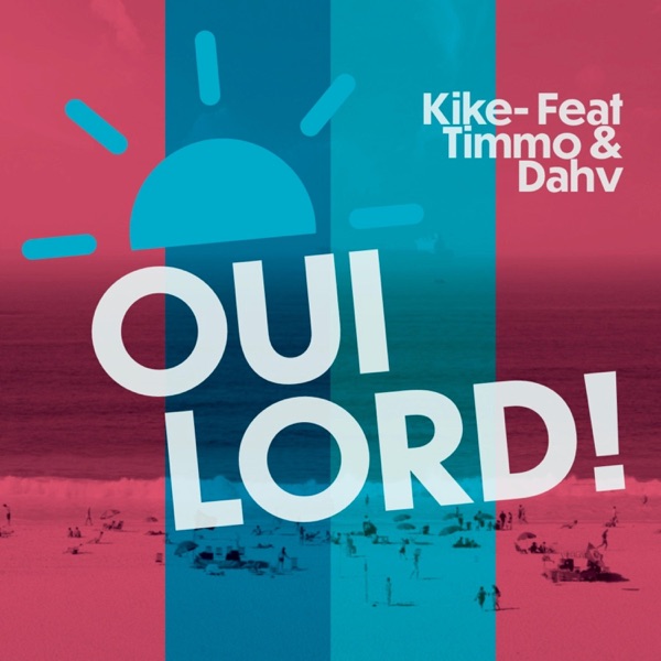 Oui Lord (feat. Timmo & Dahv)