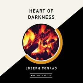 Heart of Darkness (AmazonClassics Edition) (Unabridged)