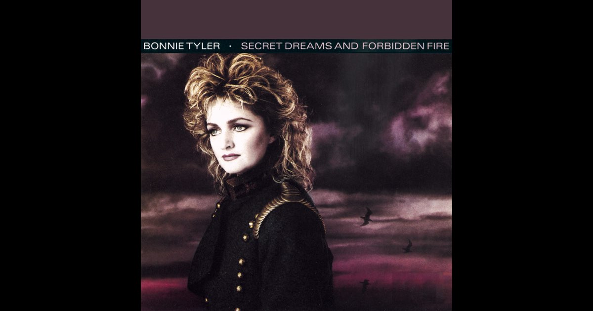 Secret Dreams and Forbidden Fire - Album by Bonnie Tyler