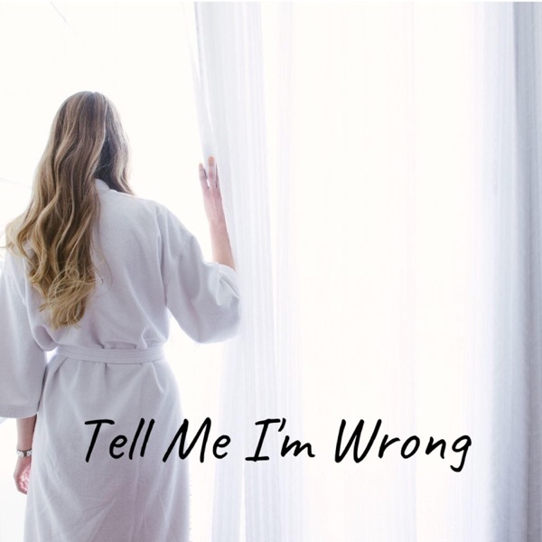 Tell Me I'm Wrong - Single