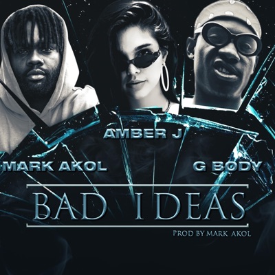 Bad Ideas (feat. Amber J & G Body) - Single